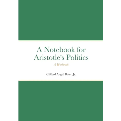 Notebook for Aristotle's Politics: A Workbook - Paperback