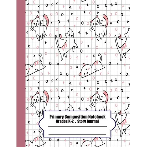 Primary Composition Notebook: Primary Composition Notebook Story Paper - 8.5x11 - Grades K-2: Cute cats School Specialty Handwriting Paper Dotted Mi - Paperback