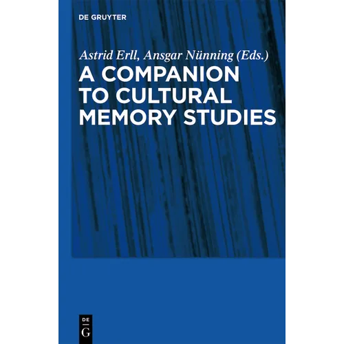 A Companion to Cultural Memory Studies - Paperback