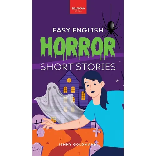 Easy English Horror Short Stories: 9 Spooky Tales for Adventurous English Learners - Hardcover