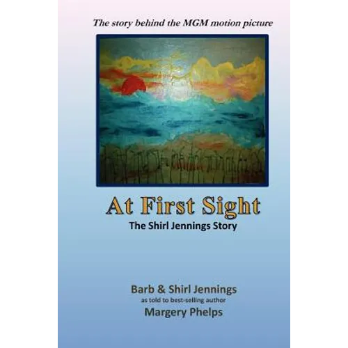 At First Sight, the Shirl Jennings story: the story behind the MGM motion picture - Paperback