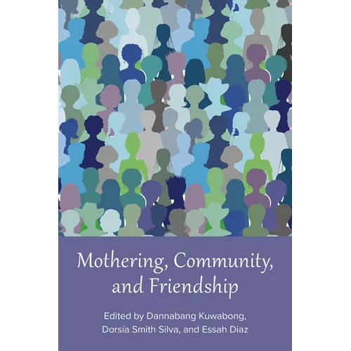 Mothering, Community, and Friendship - Paperback