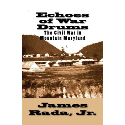 Echoes of War Drums: The Civil War in Mountain Maryland - Paperback