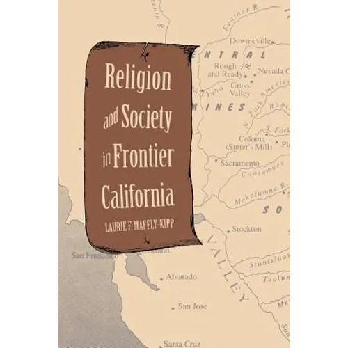 Religion and Society in Frontier California - Paperback