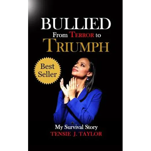 Bullied From Terror to Triumph: My Survival Story - Paperback