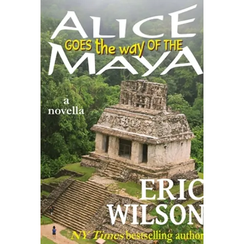 Alice Goes the Way of the Maya - Paperback