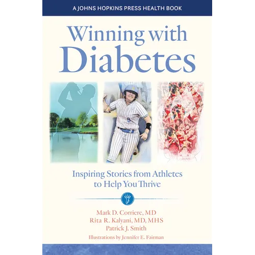 Winning with Diabetes: Inspiring Stories from Athletes to Help You Thrive - Hardcover