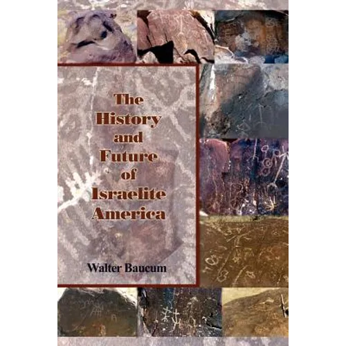 The History and Future of Israelite America - Paperback