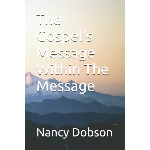 The Gospel's Message Within The Message - Paperback