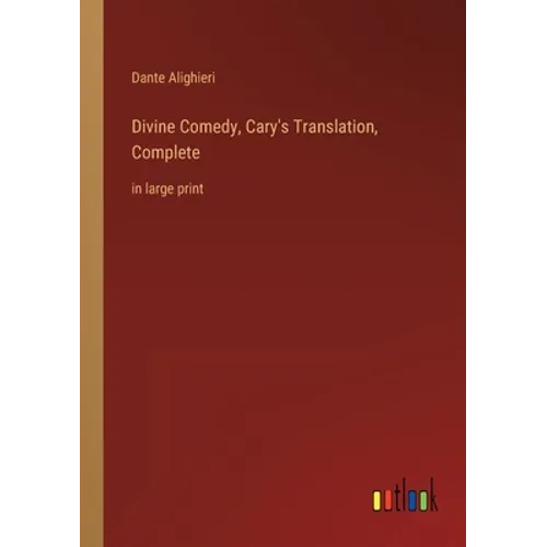 Divine Comedy, Cary's Translation, Complete: in large print - Paperback