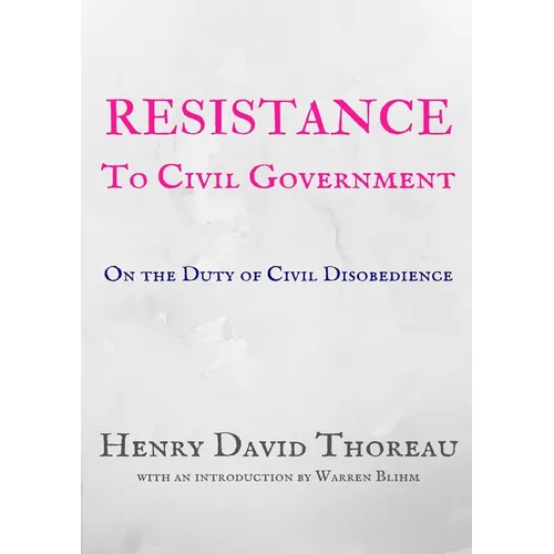 Resistance to Civil Government: On the Duty of Civil Disobedience - Paperback
