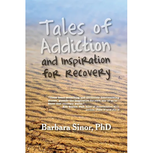 Tales of Addiction and Inspiration for Recovery: Twenty True Stories from the Soul - Paperback