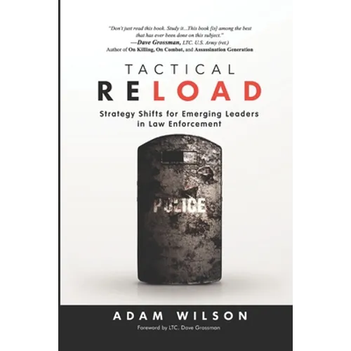 Tactical Reload: Strategy Shifts for Emerging Leaders in Law Enforcement - Paperback