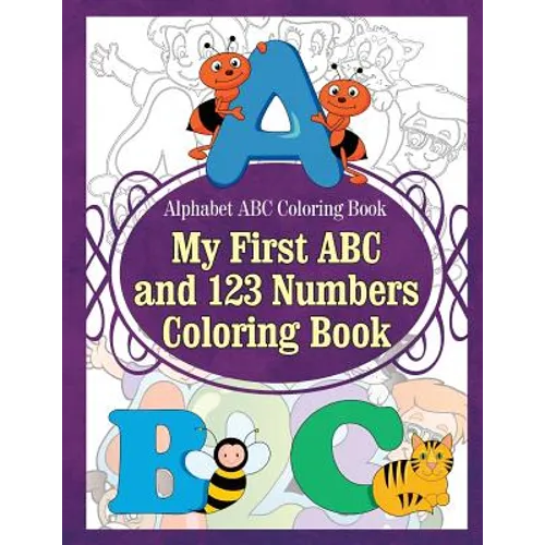 Alphabet ABC Coloring Book My First ABC and 123 Numbers Coloring Book - Paperback
