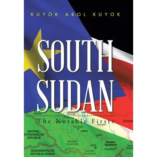 South Sudan: The Notable Firsts - Hardcover