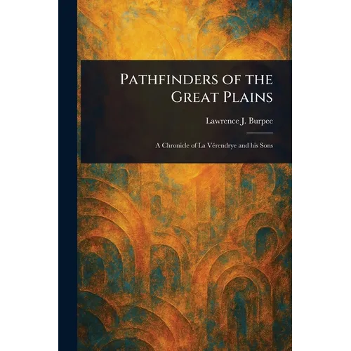 Pathfinders of the Great Plains - Paperback