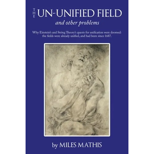 The Un-Unified Field: And Other Problems - Paperback