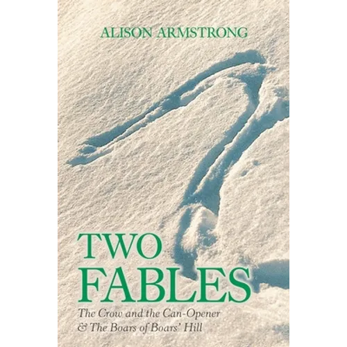 Two Fables: The Crow and the Can-Opener & the Boars of Boars' Hill - Paperback