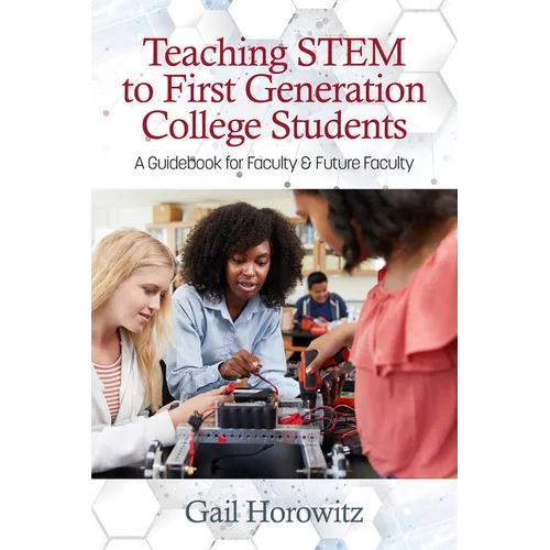Teaching Stem to First Generation College Students: A Guidebook for Faculty & Future Faculty - Hardcover