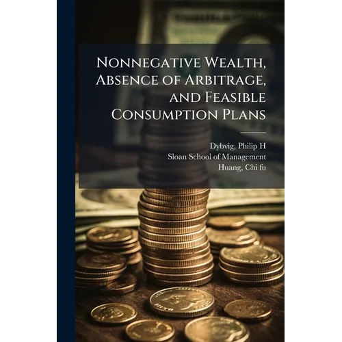 Nonnegative Wealth, Absence of Arbitrage, and Feasible Consumption Plans - Paperback