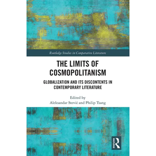 The Limits of Cosmopolitanism: Globalization and Its Discontents in Contemporary Literature - Paperback