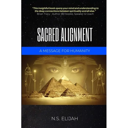 Sacred Alignment: A message for humanity - Paperback