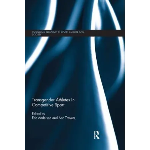 Transgender Athletes in Competitive Sport - Paperback