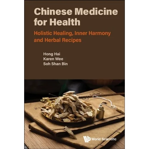 Chinese Medicine for Health: Holistic Healing, Inner Harmony and Herbal Recipes - Hardcover