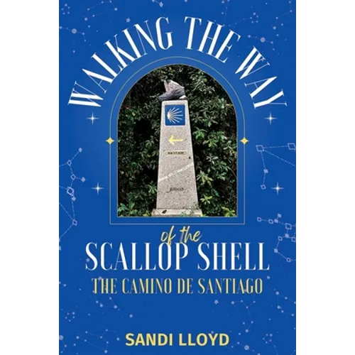 Walking the Way of the Scallop Shell: The Camino de Santiago - Paperback