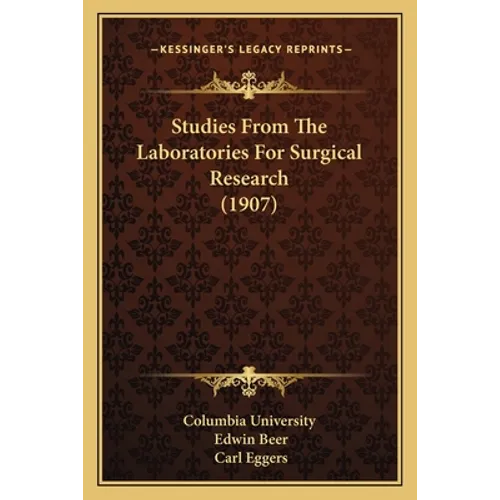 Studies From The Laboratories For Surgical Research (1907) - Paperback