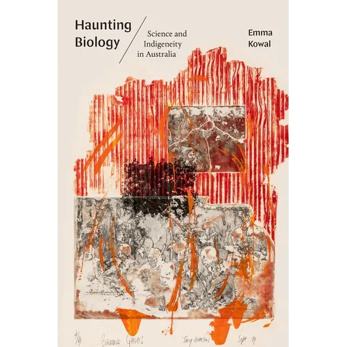 Haunting Biology: Science and Indigeneity in Australia - Paperback