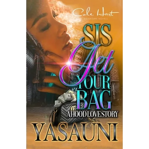 Sis Get Your Bag: A Hood Love Story: Standalone - Paperback