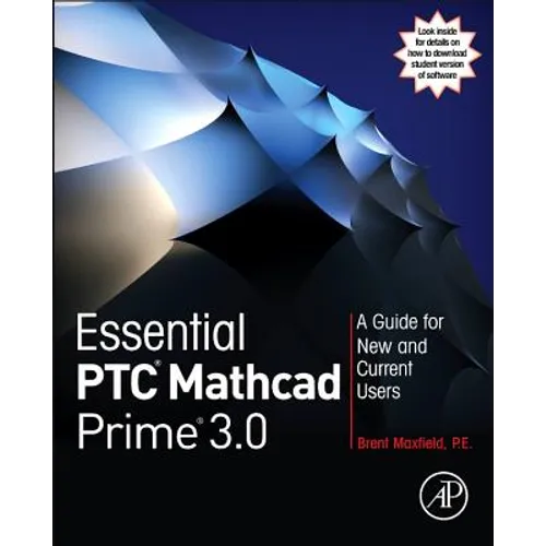 Essential Ptc(r) MathCAD Prime(r) 3.0: A Guide for New and Current Users - Paperback