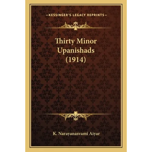 Thirty Minor Upanishads (1914) - Paperback