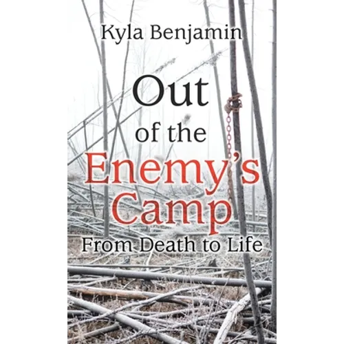 Out of the Enemy's Camp: From Death to Life - Hardcover