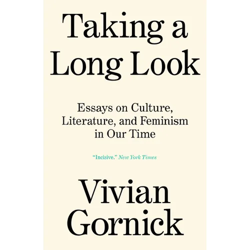 Taking a Long Look: Essays on Culture, Literature and Feminism in Our Time - Paperback