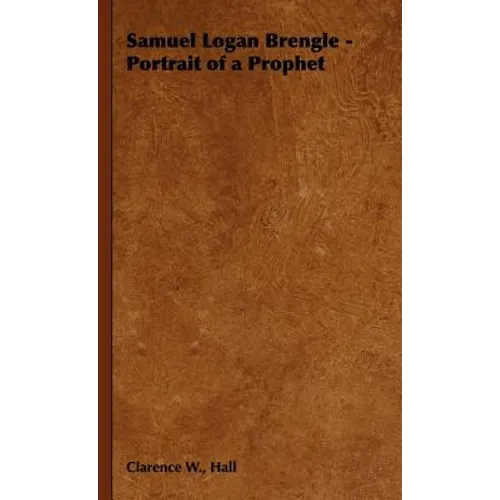 Samuel Logan Brengle - Portrait of a Prophet - Hardcover