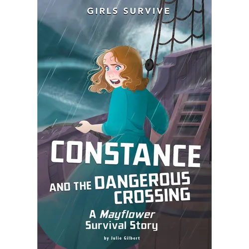 Constance and the Dangerous Crossing: A Mayflower Survival Story - Hardcover