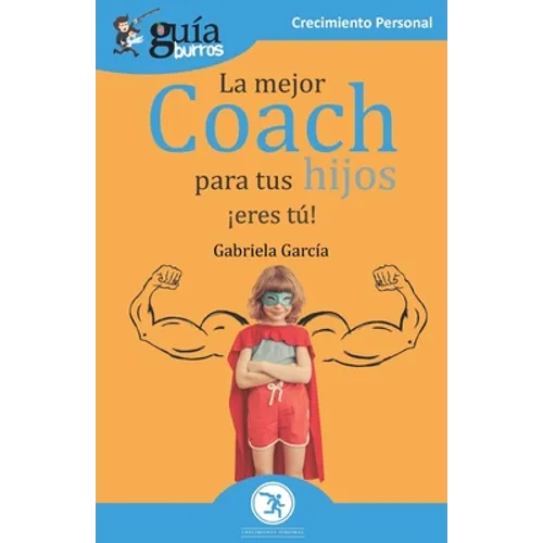 GuíaBurros La mejor coach para tus hijos: ¡Eres tú! - Paperback