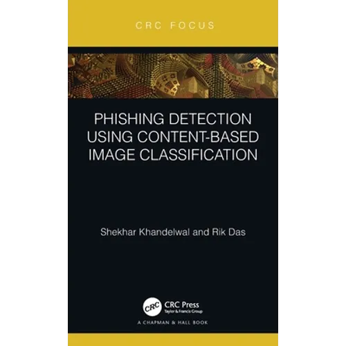 Phishing Detection Using Content-Based Image Classification - Hardcover