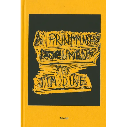 Jim Dine: A Printmaker's Document - Hardcover