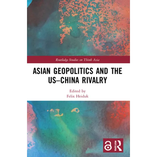 Asian Geopolitics and the US-China Rivalry - Paperback