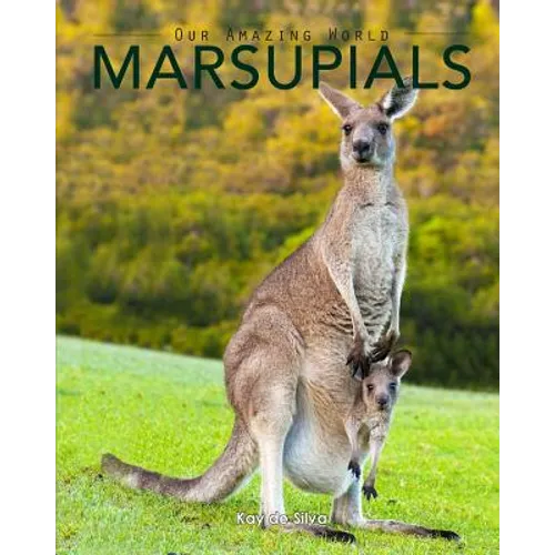 Marsupials: Amazing Pictures & Fun Facts of Animals in Nature - Paperback