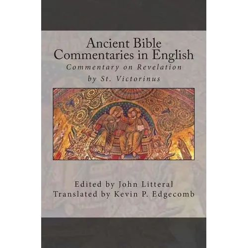 Ancient Bible Commentaries in English- Victorinus on Revelation: Commentary on Revelation by St. Victorinus - Paperback