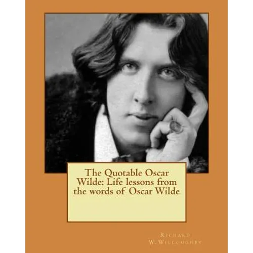 The Quotable Oscar Wilde: Life lessons from the words of Oscar Wilde - Paperback