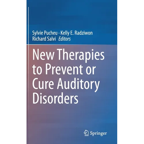 New Therapies to Prevent or Cure Auditory Disorders - Hardcover