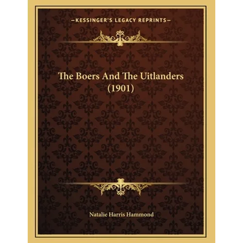 The Boers And The Uitlanders (1901) - Paperback
