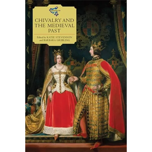 Chivalry and the Medieval Past - Paperback