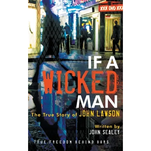 If a Wicked Man: True Freedom Behind Bars - Hardcover