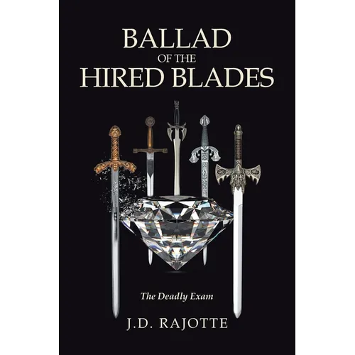 Ballad of The Hired Blades: The Deadly Exam - Paperback